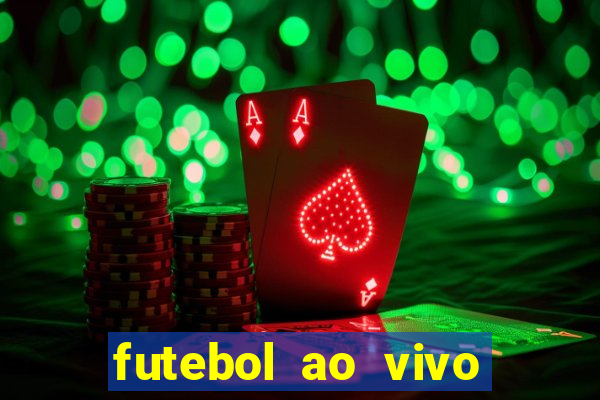 futebol ao vivo sem travar